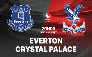 Nhận định Everton vs Crystal Palace (20h00 ngày 5/10): “Đại bàng” nhắm kỷ lục bất bại