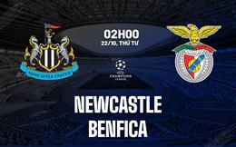 Nhận định Newcastle vs Benfica (02h00 ngày 22/10): Khuất phục đội khách