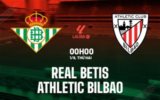 Nhận định Real Betis vs Athletic Bilbao (0h00 ngày 1/9): Lại chia điểm?